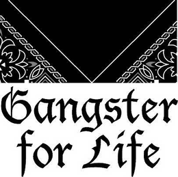 GANGSTER FOR LIFE trademark