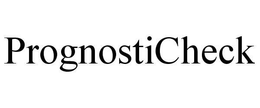 PROGNOSTICHECK trademark