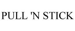 PULL 'N STICK trademark