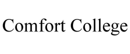 COMFORT COLLEGE trademark