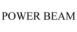 POWER BEAM trademark