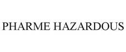 PHARME HAZARDOUS trademark