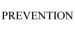 PREVENTION trademark