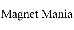 MAGNET MANIA trademark
