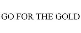 GO FOR THE GOLD trademark