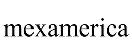 MEXAMERICA trademark