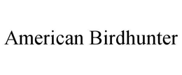 AMERICAN BIRDHUNTER trademark