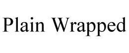 PLAIN WRAPPED trademark