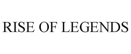 RISE OF LEGENDS trademark