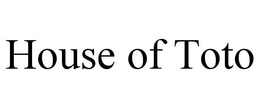 HOUSE OF TOTO trademark