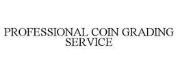 PROFESSIONAL COIN GRADING SERVICE trademark