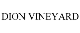 DION VINEYARD trademark