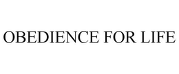 OBEDIENCE FOR LIFE trademark