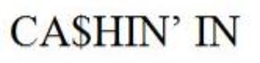 CA$HIN' IN trademark
