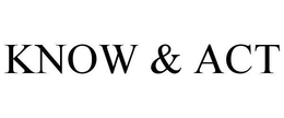 KNOW & ACT trademark