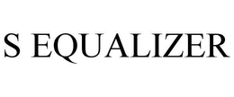 S EQUALIZER trademark