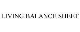 LIVING BALANCE SHEET trademark