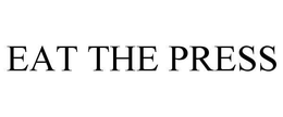 EAT THE PRESS trademark