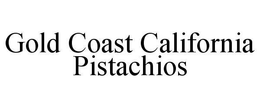 GOLD COAST CALIFORNIA PISTACHIOS trademark