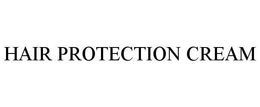 HAIR PROTECTION CREAM trademark