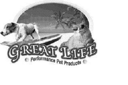 GREAT LIFE PERFORMANCE PET PRODUCTS trademark