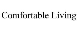 COMFORTABLE LIVING trademark
