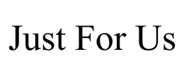 JUST FOR US trademark