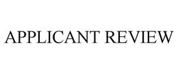 APPLICANT REVIEW trademark