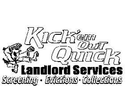 KICK'EM OUT QUICK LANDLORD SERVICES SCREENING · EVICTIONS · COLLECTIONS trademark