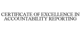 CERTIFICATE OF EXCELLENCE IN ACCOUNTABILITY REPORTING trademark