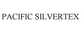 PACIFIC SILVERTEX trademark