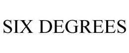 SIX DEGREES trademark