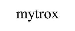 MYTROX trademark