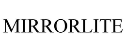 MIRRORLITE trademark