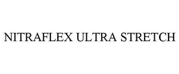NITRAFLEX ULTRA STRETCH trademark