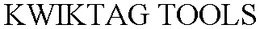 KWIKTAG TOOLS trademark