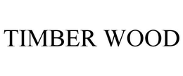TIMBER WOOD trademark
