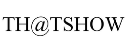 TH@TSHOW trademark