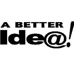 A BETTER IDE@! trademark