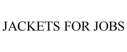JACKETS FOR JOBS trademark