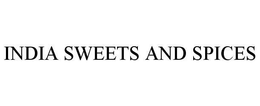 INDIA SWEETS AND SPICES trademark