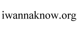 IWANNAKNOW.ORG trademark