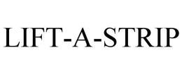 LIFT-A-STRIP trademark