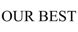 OUR BEST trademark