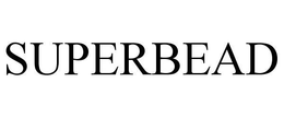SUPERBEAD trademark