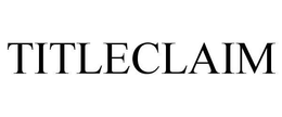 TITLECLAIM trademark