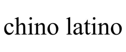 CHINO LATINO trademark