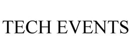 TECH EVENTS trademark