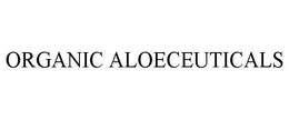 ORGANIC ALOECEUTICALS trademark