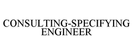 CONSULTING-SPECIFYING ENGINEER trademark